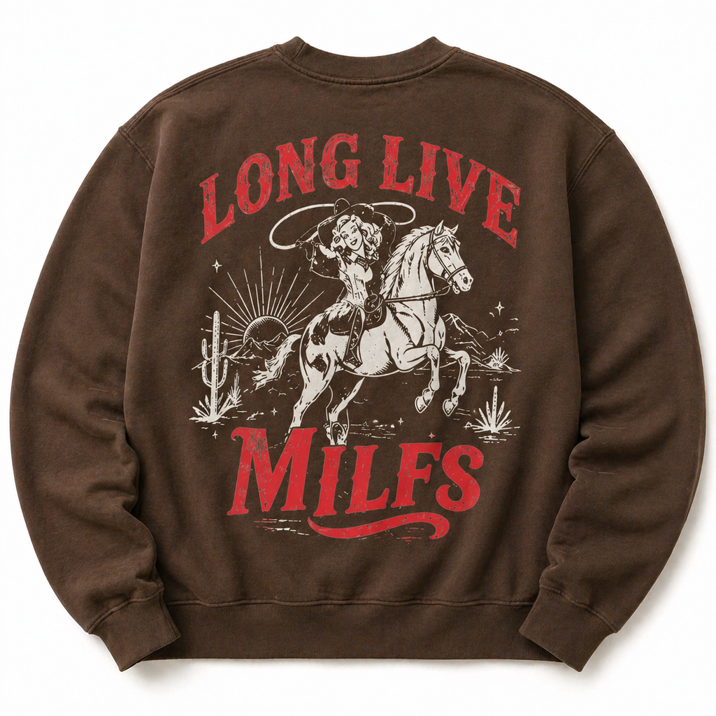 LONG LIVE MILFS SWEATSHIRT